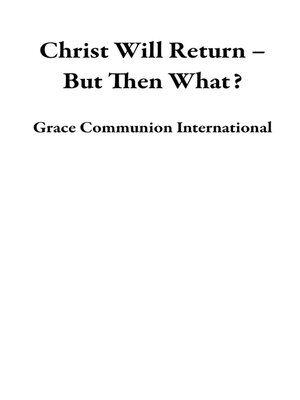 cover image of Christ Will Return – But Then What?